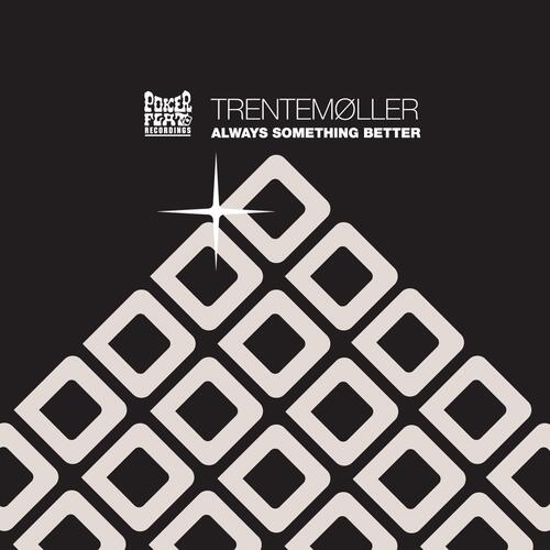 Trentemøller - Always Something Better